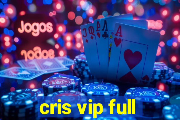 cris vip full